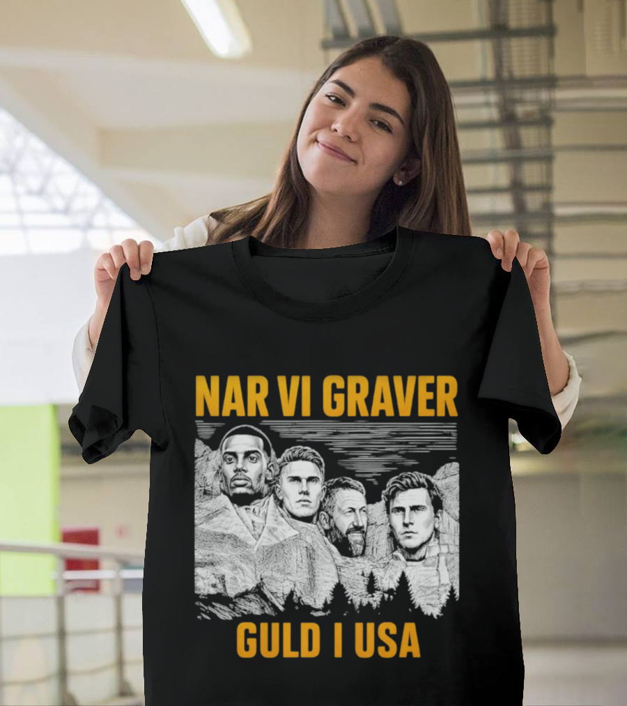 När Vi Gräver Guld I USA Swedish National Football Team Players Mount Rushmore T-Shirt