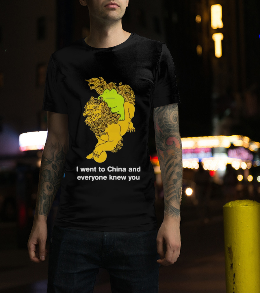 I Went To China And Everyone Knew You Frog Guardian Lion T-Shirt