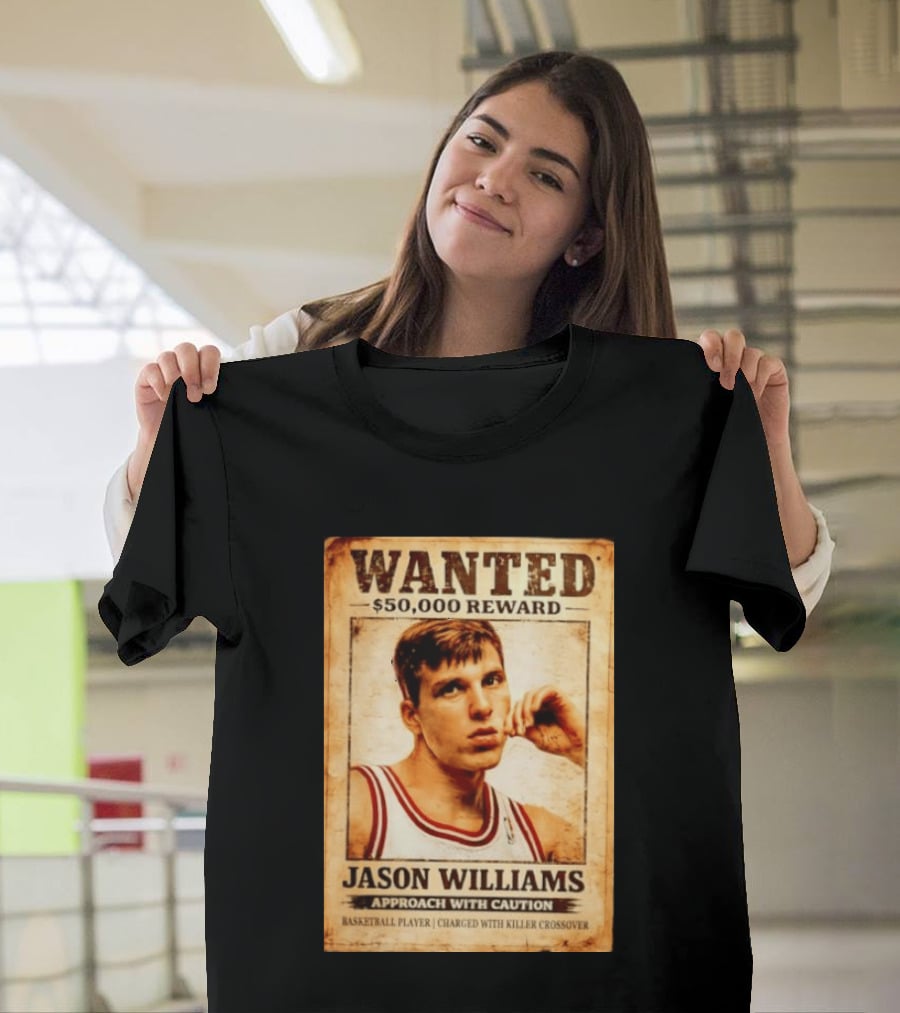 Wanted 50000 Reward Jason Williams Approach With Caution Basketball Player Killer T-Shirt