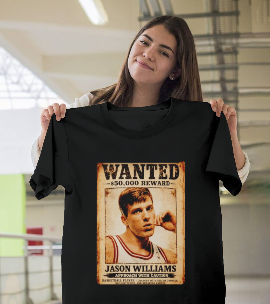 WANTED $50000 Reward Jason Williams Basketball Player Approach With Caution T-Shirt