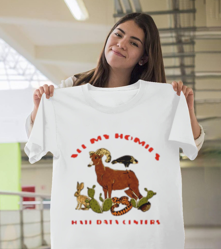 All My Homies Hate Data Centers Ram Toucan Rabbit Snake Cactus T-Shirt