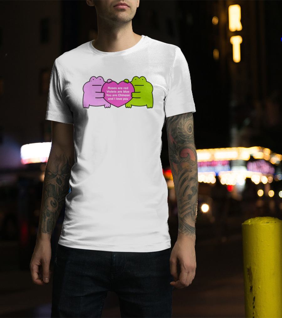 Roses Are Red Violets Are Blue You Are Chinese And I Love You Frog Heart T-Shirt