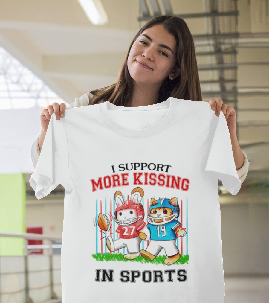 I Support More Kissing In Sports Rabbit Cat Football Players T-Shirt