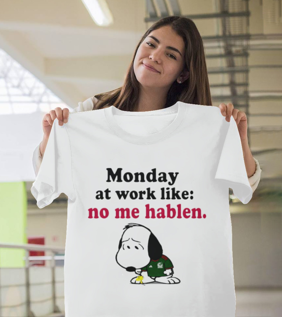 Snoopy Mexico National Football Team Monday At Work No Me Hablen T-Shirt