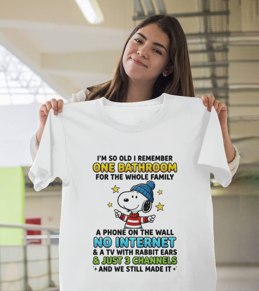 I'm So Old I Remember One Bathroom Snoopy No Internet TV Rabbit Ears 3 Channels T-Shirt