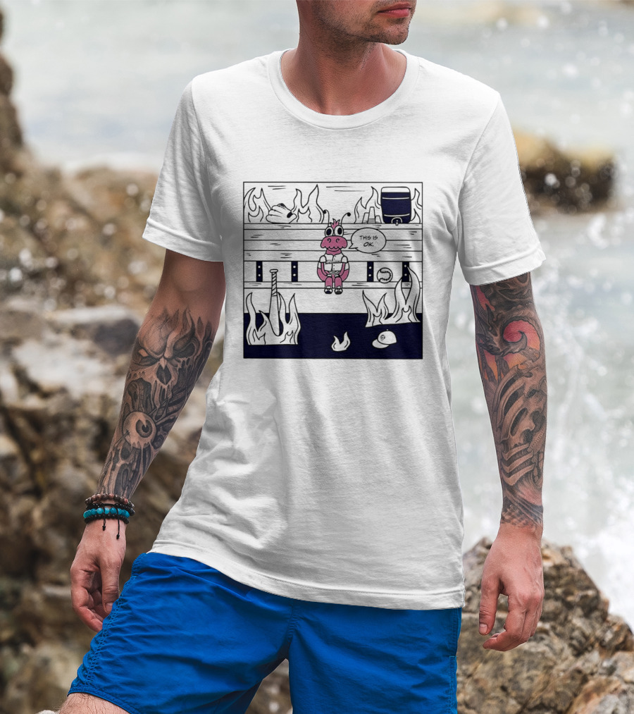 This Is OK Baseball Dugout Fire Scene With Pink Creature T-Shirt