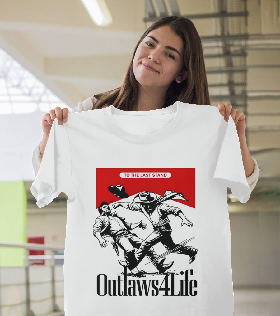 Outlaws4Life To The Last Stand Western Cowboy Showdown T-Shirt