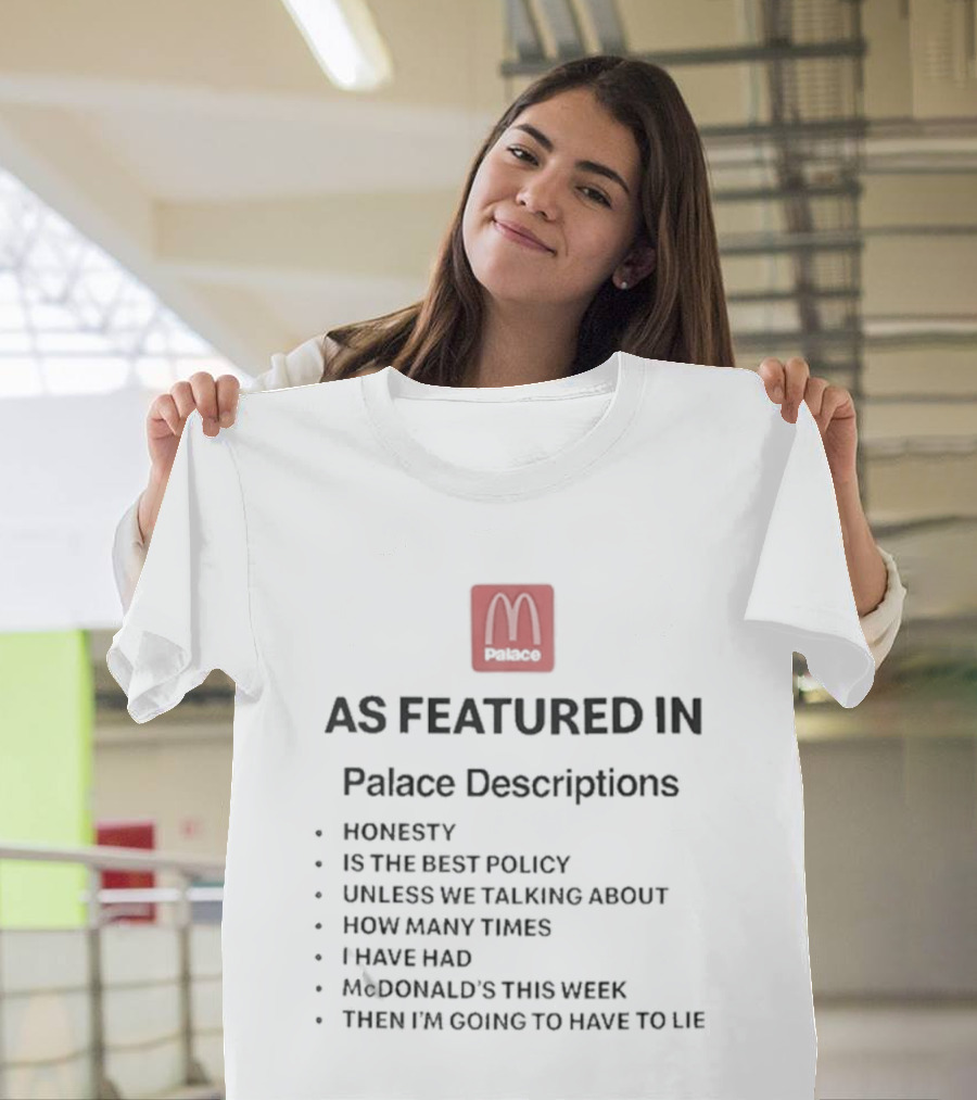 Palace McDonald's Collaboration As Featured In Palace Descriptions Honesty Policy T-Shirt