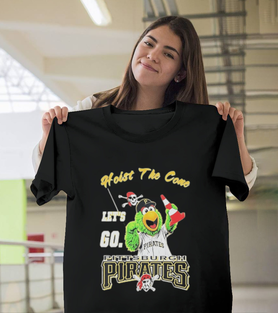 Pittsburgh Pirates Parrot Hoist The Cone Let's Go T-Shirt