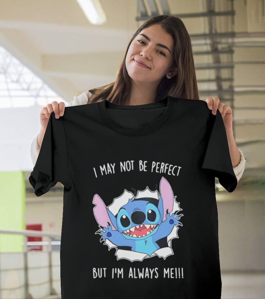 Stitch Breaking Through I May Not Be Perfect But I'm Always Me T-Shirt