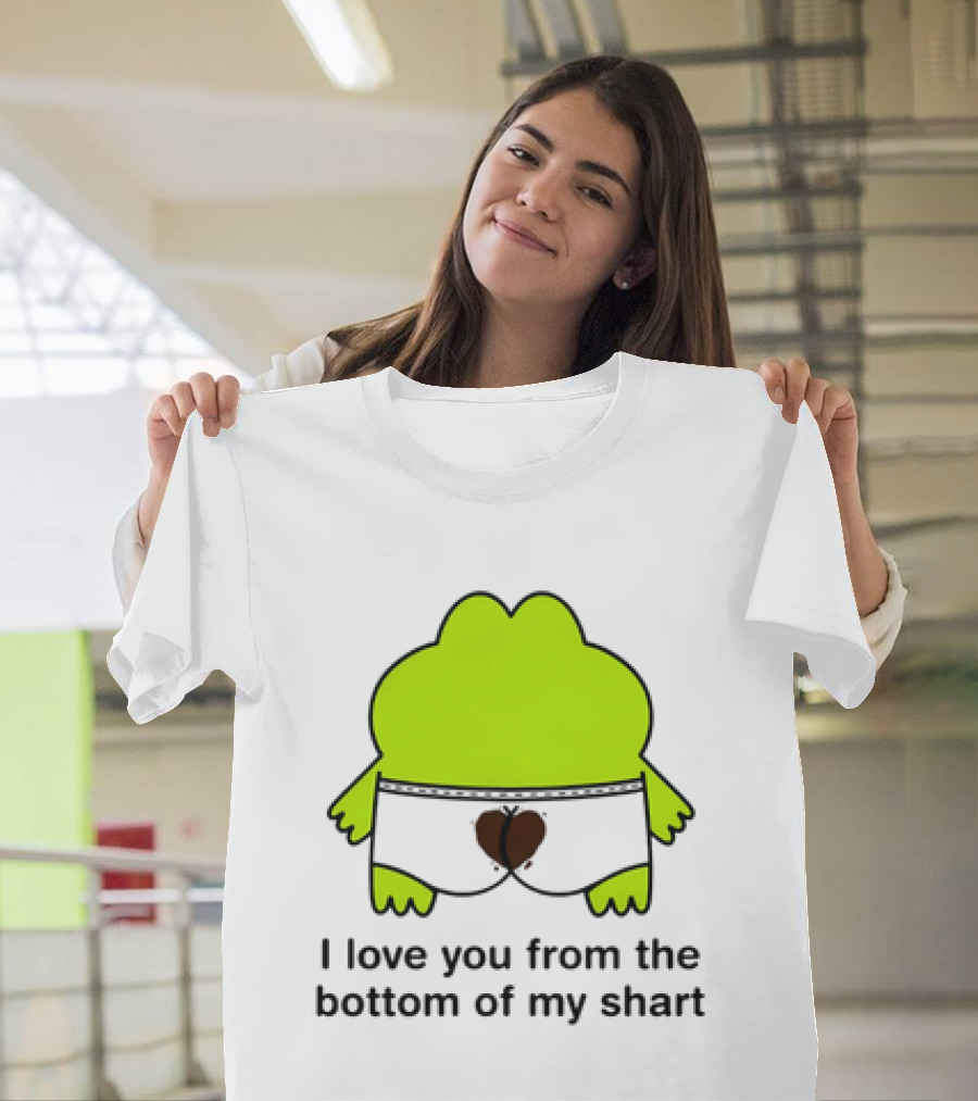 Frog I Love You From The Bottom Of My Shart Funny Green Cartoon T-Shirt
