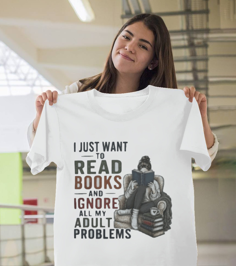 I Just Want To Read Books And Ignore All My Adult Problems Cozy Bookshelf Cup Of Coffee T-Shirt