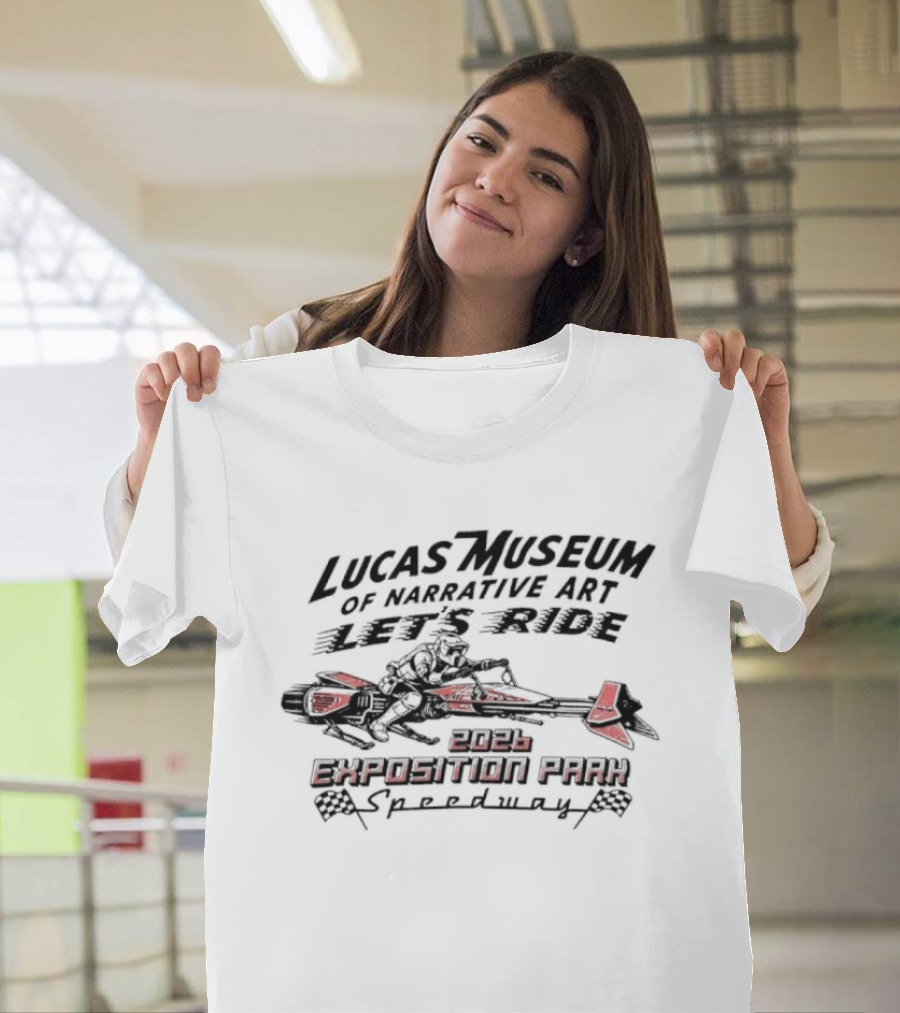 Scout Trooper Star Wars Lucas Museum Of Narrative Art Let's Ride 2026 Exposition Park Speedway T-Shirt