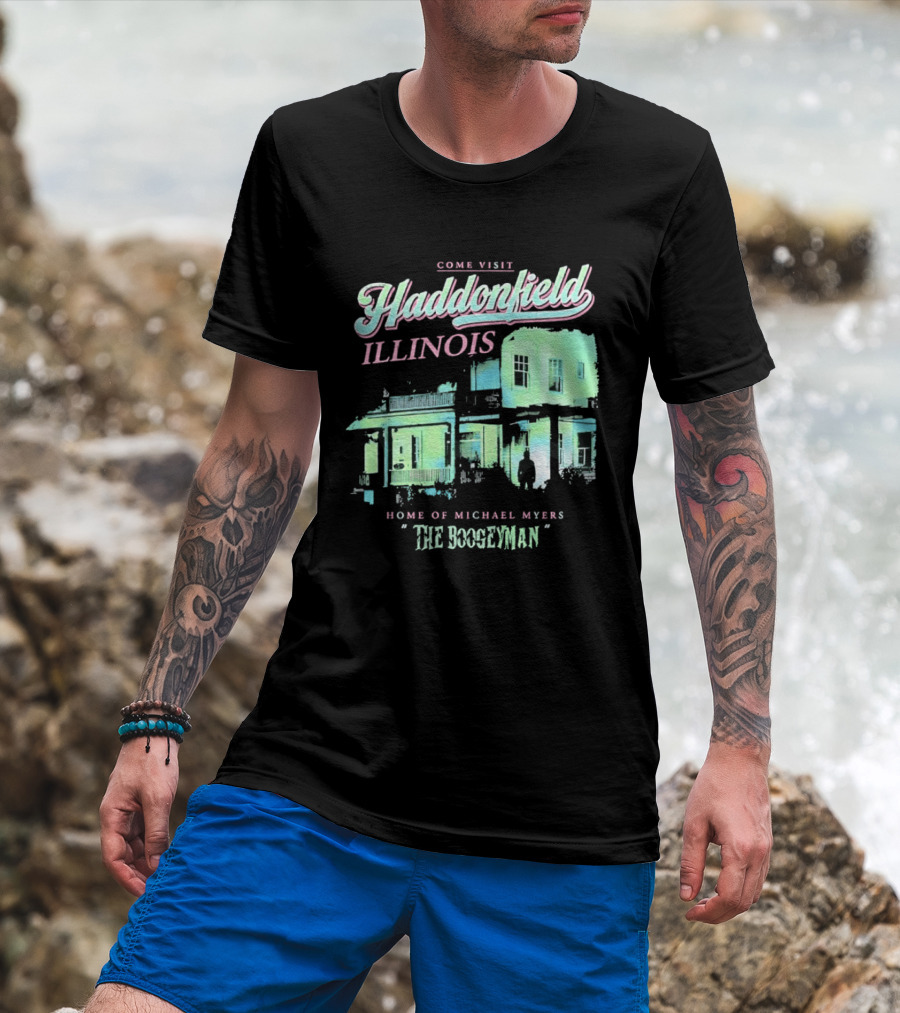 Come Visit Haddonfield Illinois Home Of Michael Myers The Boogeyman T-Shirt