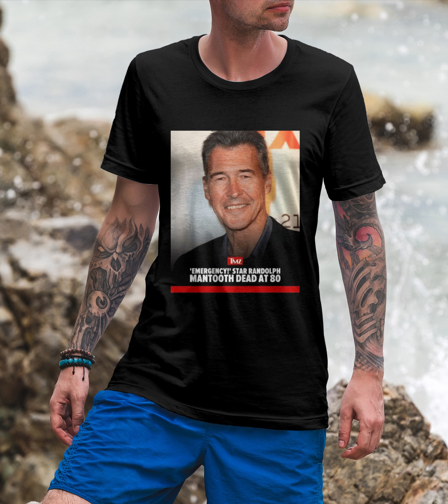 TMZ 'Emergency!' Star Randolph Mantooth Dead At 80 T-Shirt
