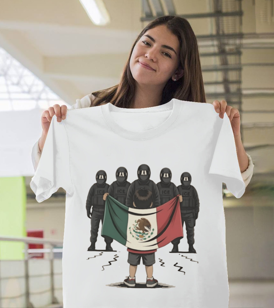 Mexican Flag Held By Kid Facing ICE Tactical Officers T-Shirt