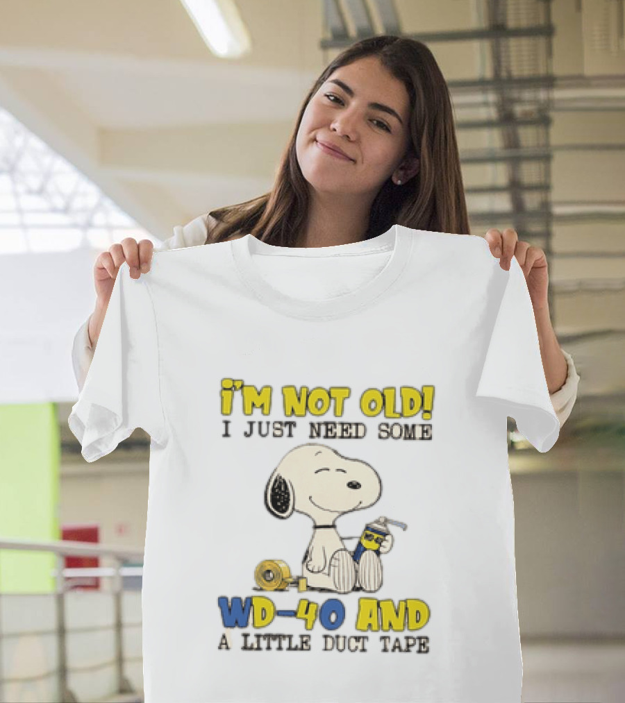 Snoopy I'm Not Old I Just Need Some WD 40 And A Little Duct Tape T-Shirt