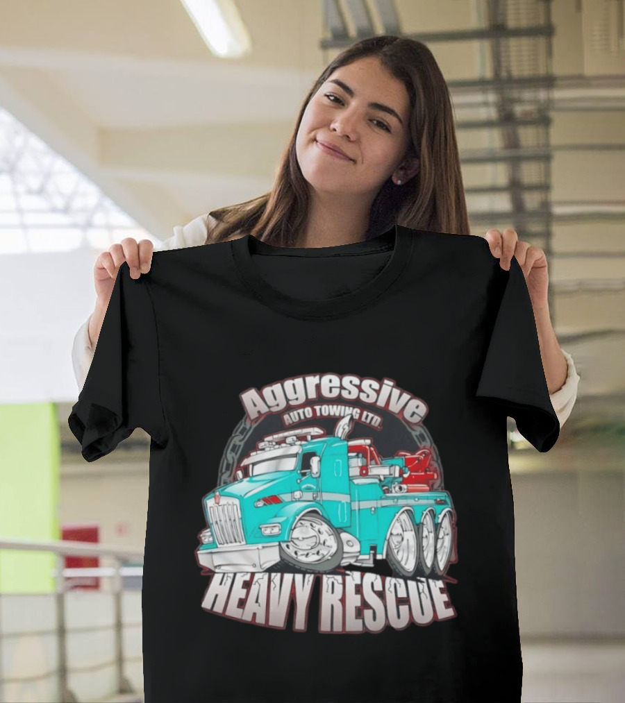 Aggressive Auto Towing Ltd Heavy Rescue Truck T-Shirt