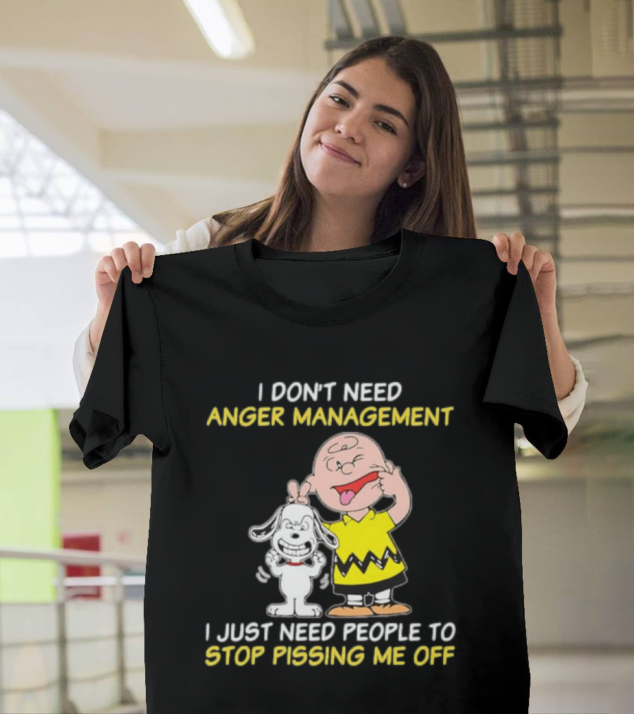 Charlie Brown Snoopy I Don't Need Anger Management Stop Pissing Me Off T-Shirt
