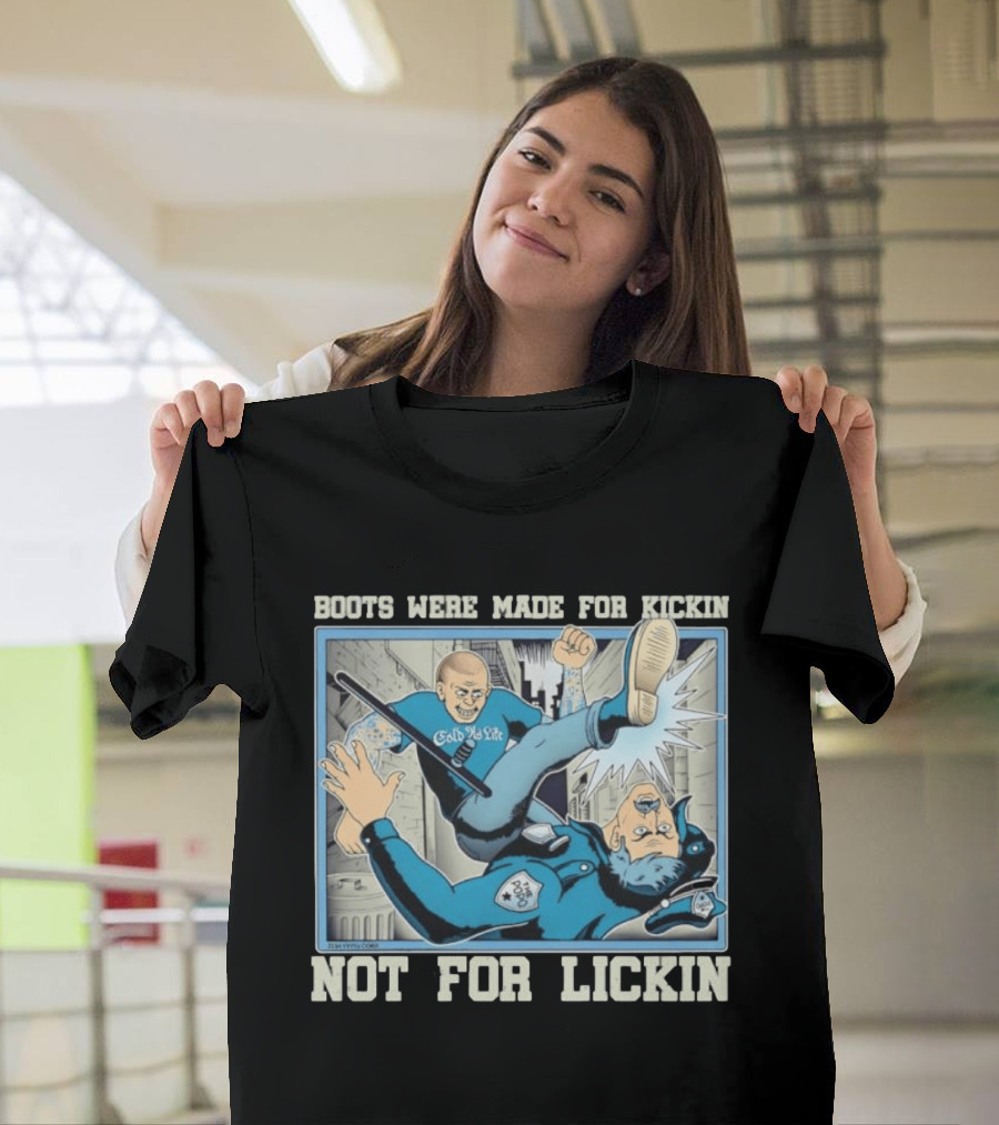 Cold As Life Boots Were Made For Kickin Not For Lickin Comic Style Combat Scene T-Shirt