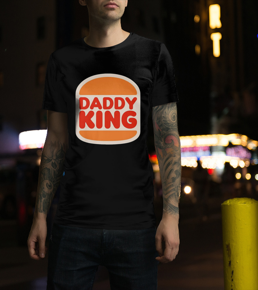 Daddy King Burger T-Shirt