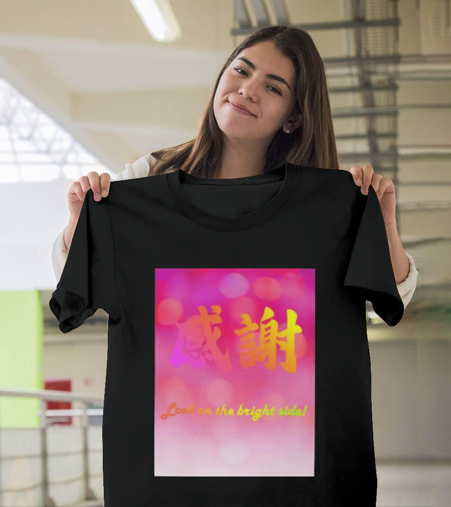 Look On The Bright Side Gratitude Kanji Chinese Meaning T-Shirt