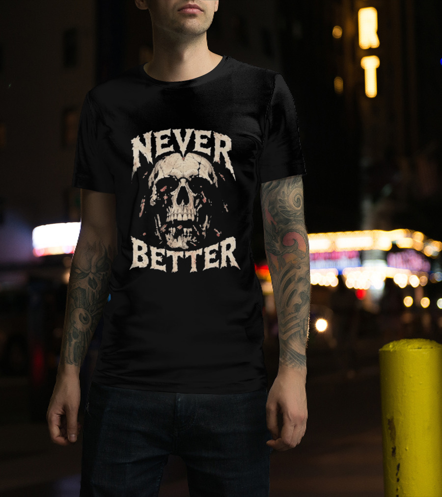 Never Better Skull Distressed Cockroach T-Shirt