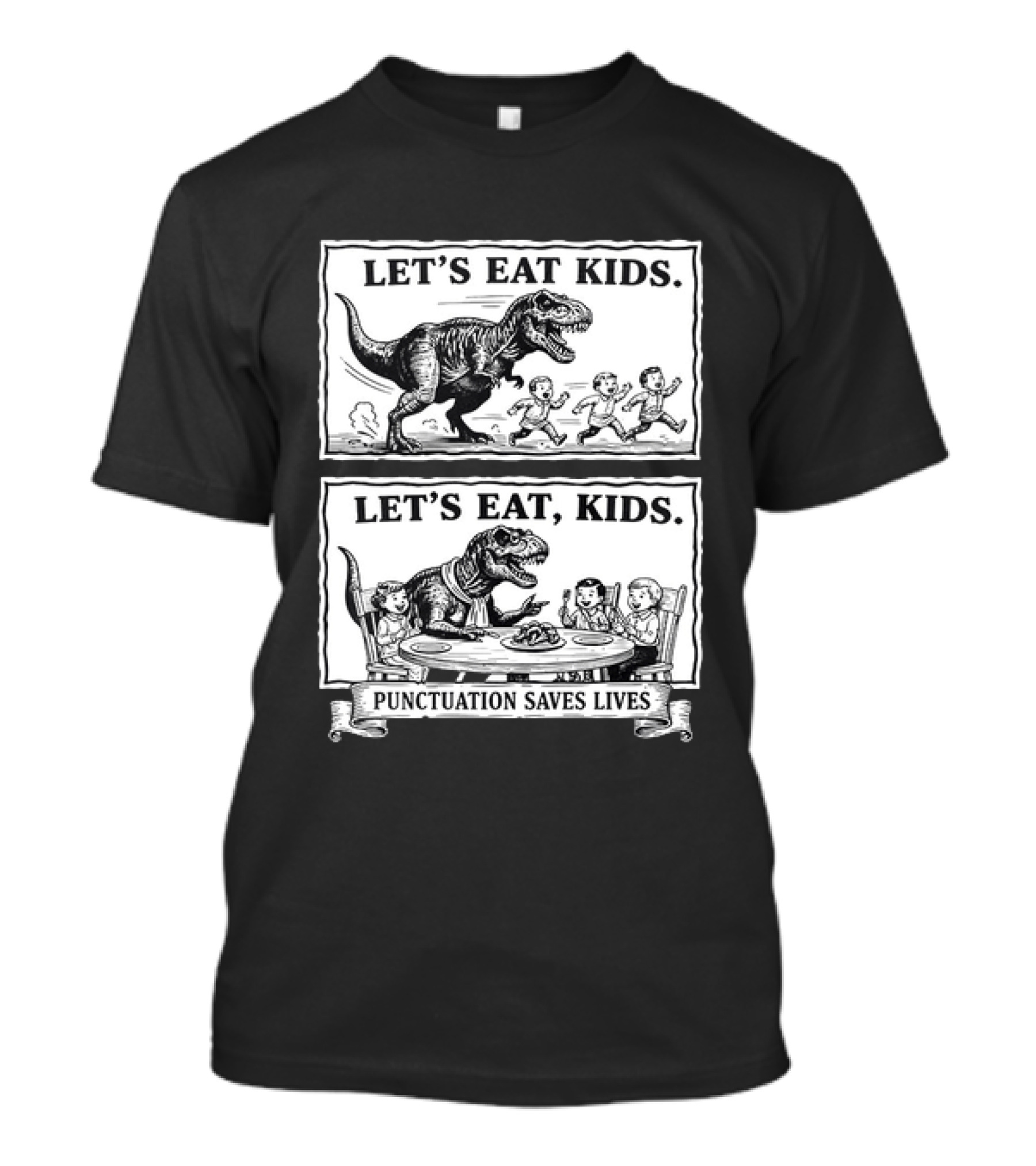 T Rex Let's Eat Kids Punctuation Saves Lives T-Shirt