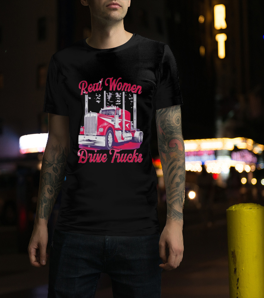 Real Women Drive Trucks Semi Truck With Flowers T-Shirt