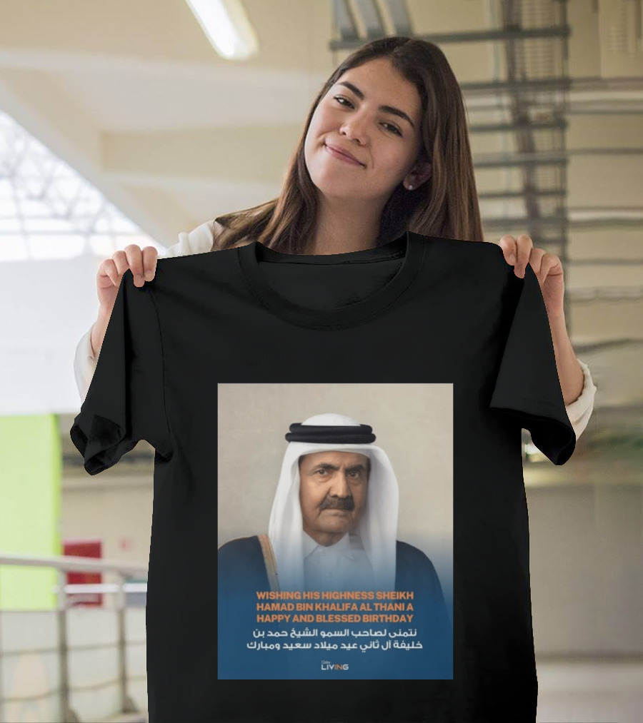 His Highness Sheikh Hamad Bin Khalifa Al Thani Happy And Blessed Birthday T-Shirt