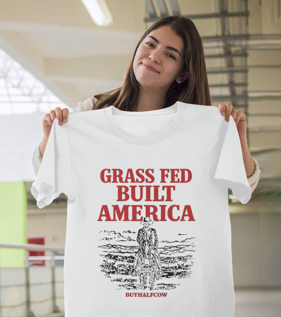 Grass Fed Built America Cowboy Rider Buyhalfcow T-Shirt