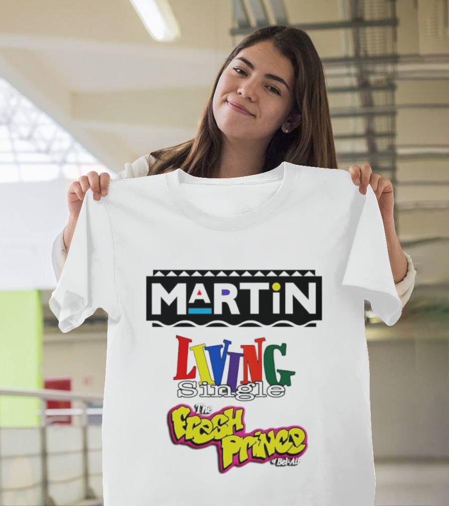Martin Living Single The Fresh Prince Of Bel Air Retro TV Mashup T-Shirt