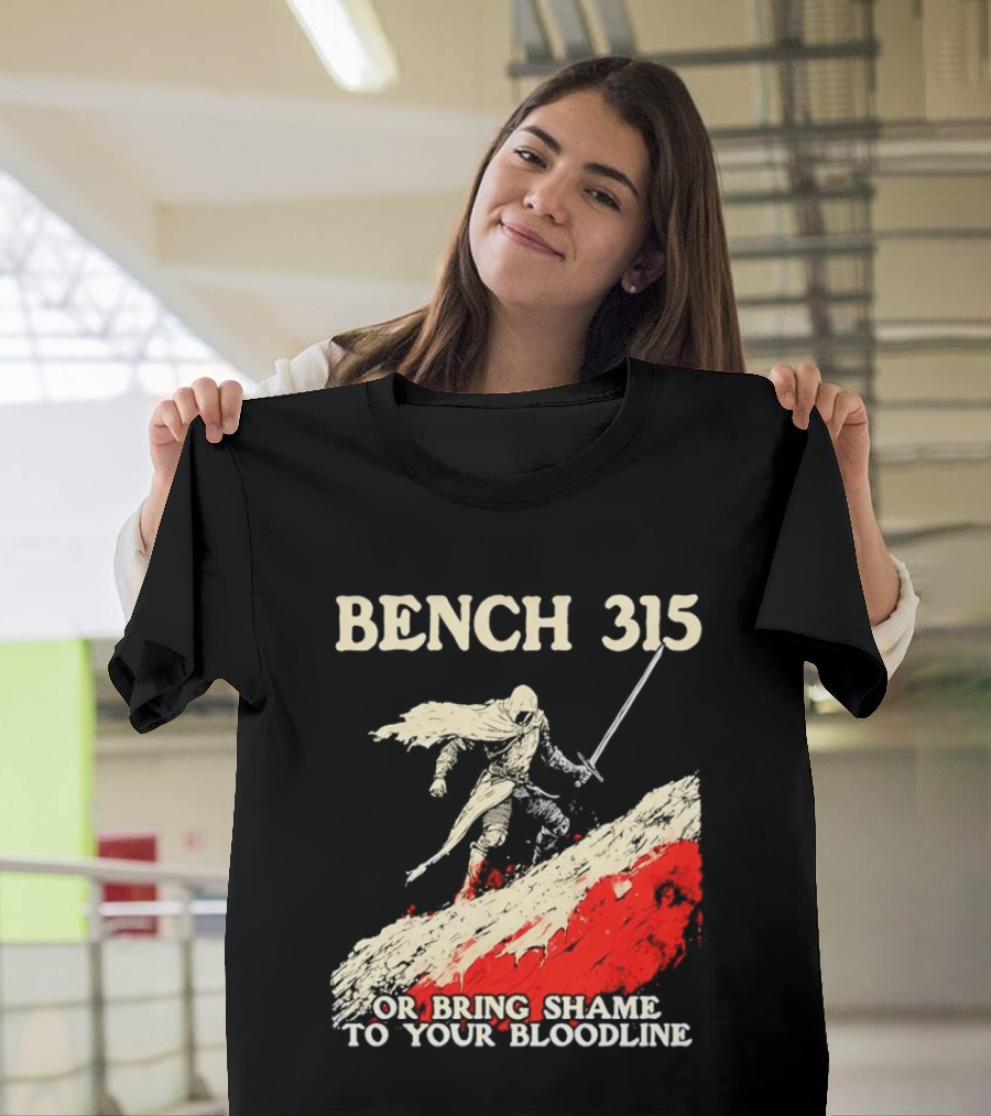 Bench 315 Warrior Challenge Legendary Bloodline Honor T-Shirt