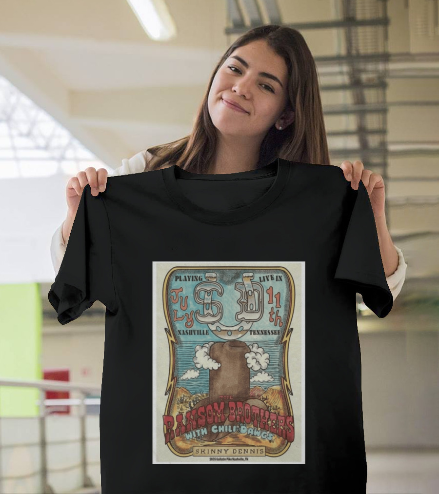 The Ransom Brothers With Chili Dawgs Live In Nashville July 11th Skinny Dennis T-Shirt