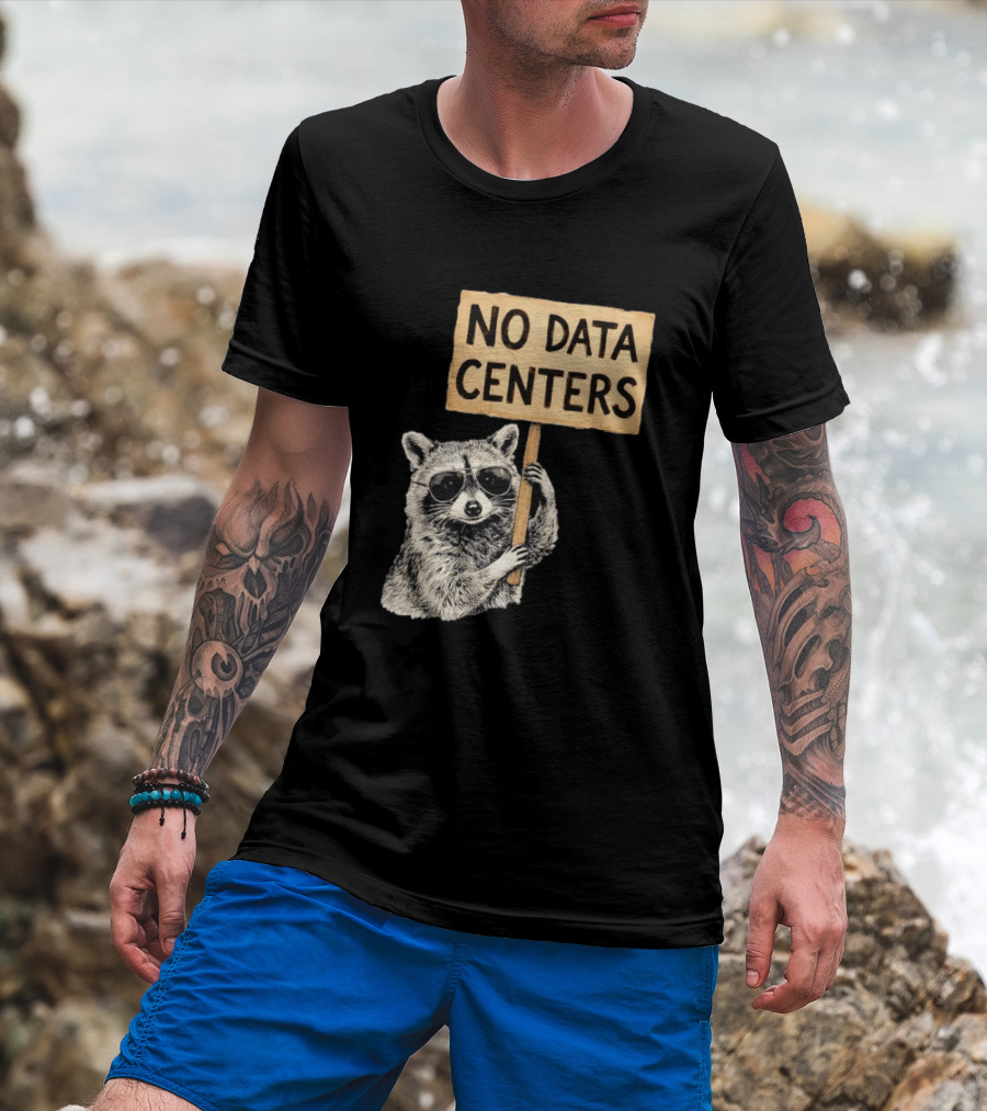 Raccoon Holding No Data Centers Protest Sign With Sunglasses T-Shirt