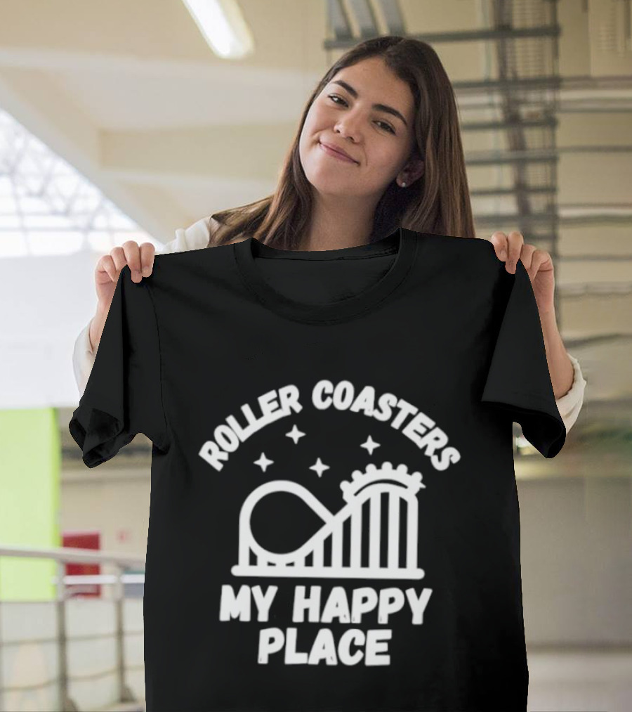Roller S My Happy Place Amusement Park Thrill Ride T-Shirt