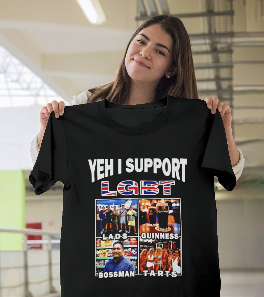 Yeh I Support LGBT Lads Guinness Bossman Tarts T-Shirt