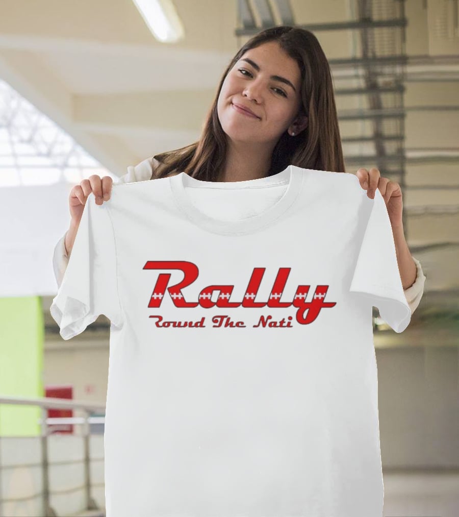 Rally Round The Nati Cincinnati Bengal Football Fan Gear T-Shirt