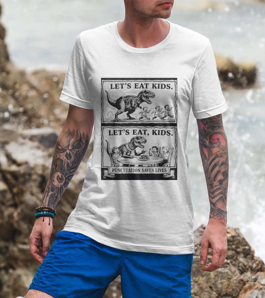 Let's Eat Kids Punctuation Saves Lives Dinosaur Humor T-Shirt