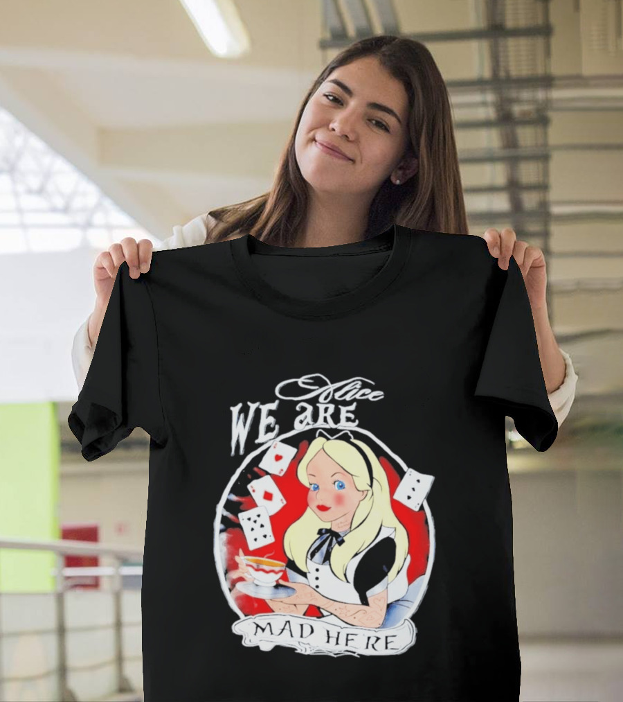 Alice We Are Mad Here Playing Cards Tea Party T-Shirt