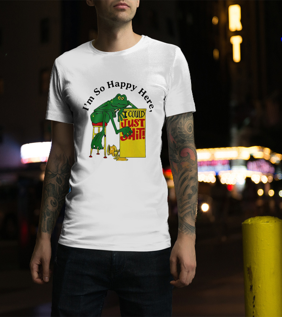 I'm So Happy Here I Could Just Shit Frog T-Shirt
