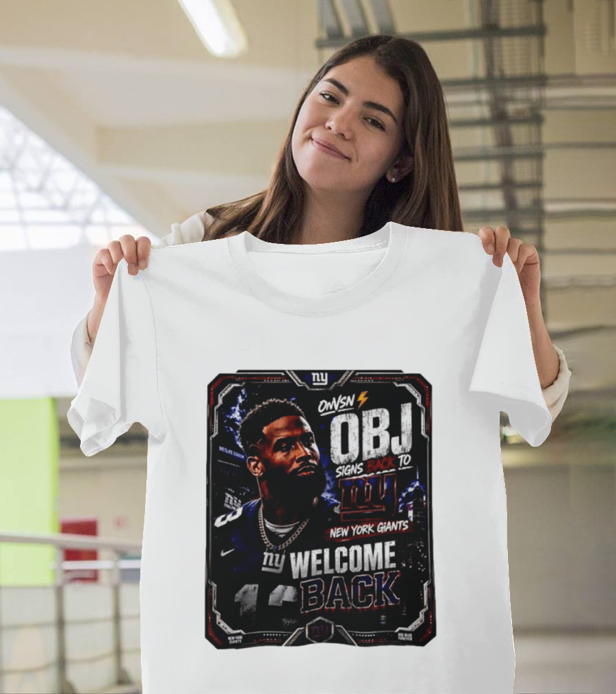 Odell Beckham Jr Welcome Back To New York Giants Signs Back To NY Giants T-Shirt
