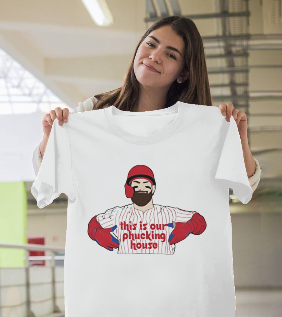 Philadelphia Phillies This Is Our Phucking House Baseball Player T-Shirt