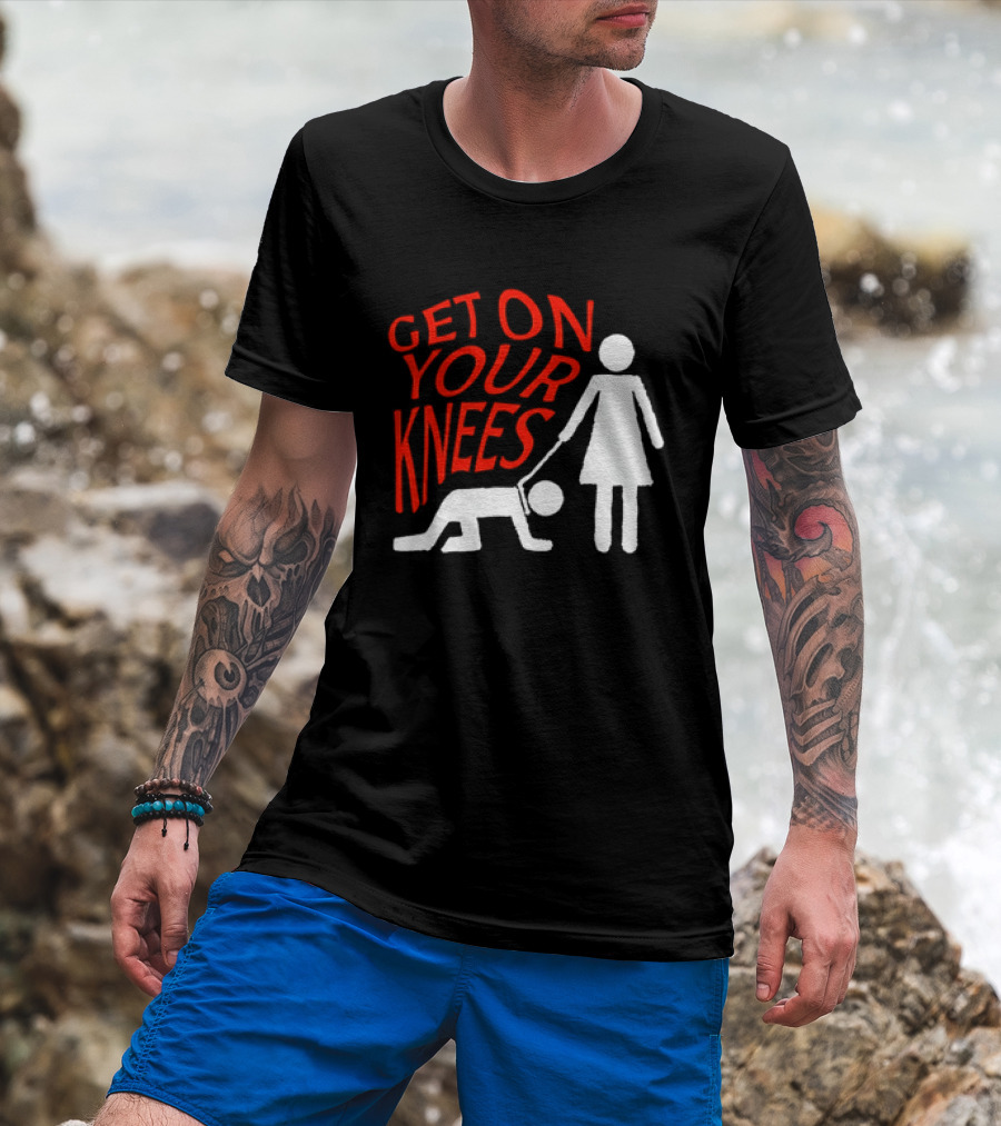 Get On Your Knees Text With Stick Figure T-Shirt