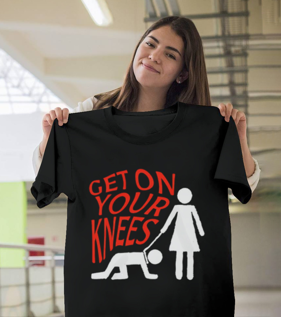 Get On Your Knees Text With Stick Figure T-Shirt