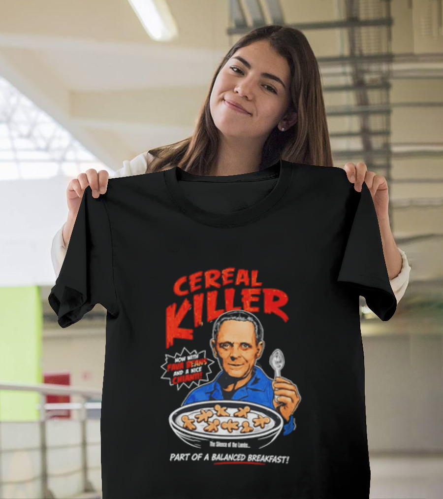 The Silence Of The Lambs Hannibal Lecter Cereal Killer Part Of A Balanced Breakfast T-Shirt