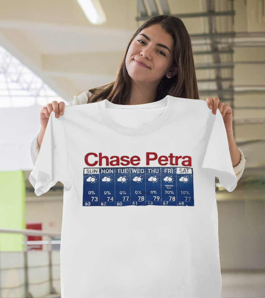 Chase Petra Weekly Weather Forecast Sun Sat With Temperatures And Cloud T-Shirt