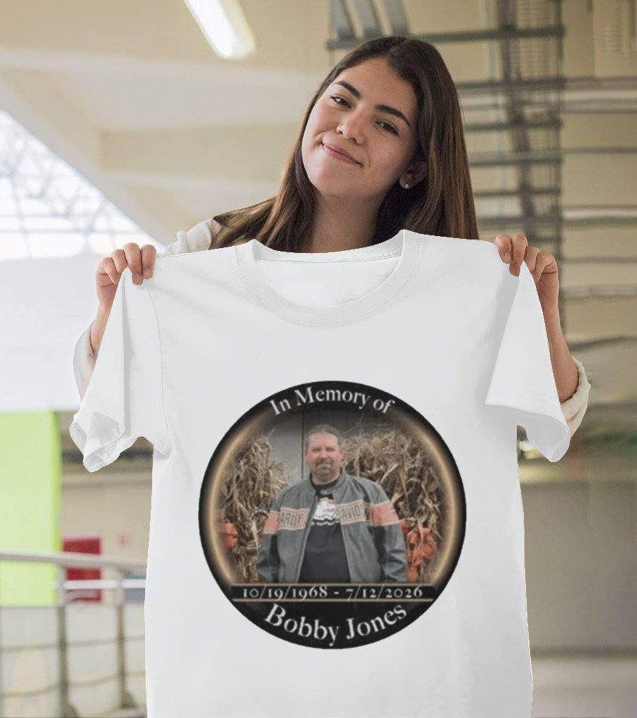 In Memory Of Bobby Jones 10/19/1968 7/12/2026 Harley Davidson T-Shirt