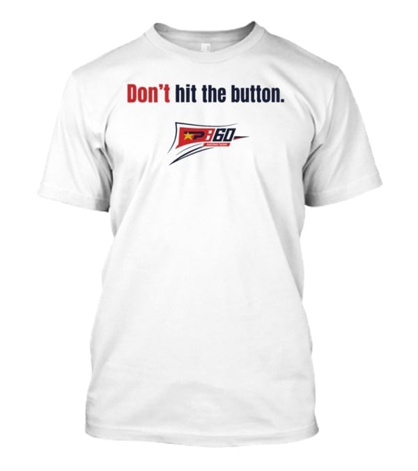 Don't Hit The Button Preece 60 Nascar Racing Penalty T-Shirt