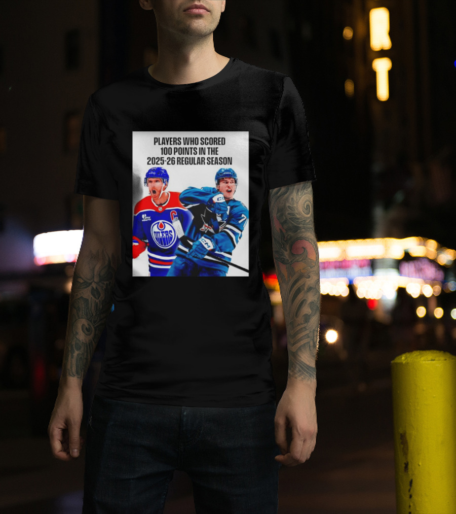 Edmonton Oilers San Jose Sharks 100 Points 2025 26 Regular Season Players T-Shirt